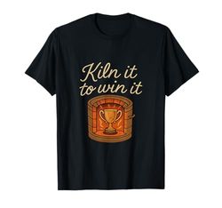 Kiln It to Win It - Trofeo in ceramica Maglietta