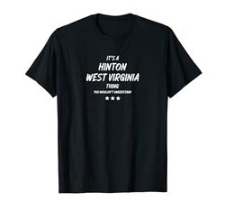 ES UNA COSA DE HINTON WEST VIRGINIA Camiseta