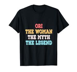 Ori The Woman The Myth The Legend Nombre para mujer Ori Camiseta