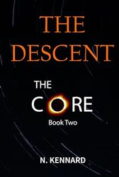 The Descent (The Core Book Two)