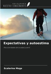 Expectativas y autoestima: Peculiaridades de la edad juvenil