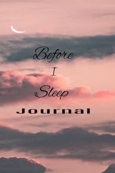 Before I Sleep Journal: Relax and Write 6x9 200 Pages, Matt Paperback