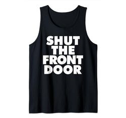 shut the front door Camiseta sin Mangas