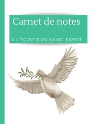 Carnet de Notes: À l'écoute du Saint-Esprit