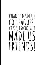 Chance Made Us Colleagues, For note taking, Personal Note Book, 100 pages, 6x9, Gift