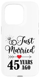 Just married 45 years ago for 45th wedding anniversary Case for iPhone 15 Pro
