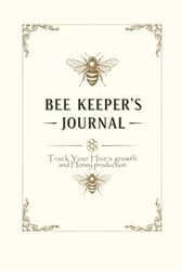 BEE KEEPER'S JOURNAL: Track Your Hive's Growth and Honey Production