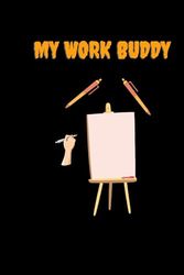 My Work Buddy: Blank Lined Notebook 120 pages size 6 x 9