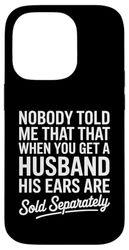 Nobody Told Me Husband Sold Separately Funny Marriage Women Case for iPhone 14 Pro