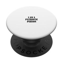 I am a patriotic person PopSockets Swappable PopGrip