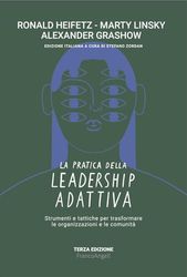 La pratica della leadership adattiva. Strumenti e tattiche per trasformare le organizzazioni e le comunità