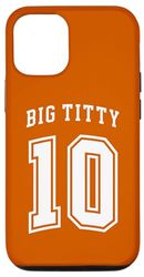 Coque pour iPhone 12/12 Pro Big Titty 10/ Big Titty Ten