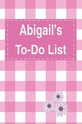 Abigail's To Do List Notebook: Blank Daily Checklist Planner for Women with 5 Top Priorities | Pink Feminine Style Pattern with Flowers