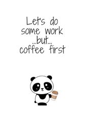 Let’s do some work but coffee first work notebook 120 pages: Notebook for work, to do list, journal notes, goals, affirmations, projects, plans, tasks, school, studies, 120 pages