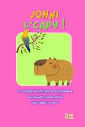 Johni l'capy! - Le capybara allergique aux plumes qui voulait quand même apprendre à voler !: Fausse livre - Vrai carnet à mots de passe !