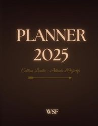 Agenda Planner 2025 en Français A4 Semainier Citations Motivations: Edition spéciale : Atteinte d'objectifs
