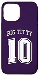 Coque pour iPhone 15 Pro Max Big Titty 10/ Big Titty Ten