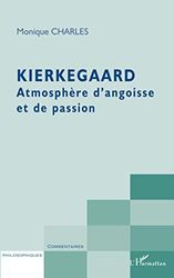 Kierkegaard: Atmosphère d'angoisse et de passion