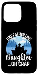 Come Padre Come Figlia Pesca Divertente All'aperto Custodia per iPhone 15 Pro Max