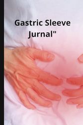 Gastric Sleeve Journal: Meal Tracking Tables, Exercise Log and Progress Tracker, Emotional Well-being Reflections