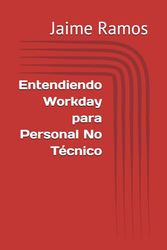 Entendiendo Workday para Personal No Técnico