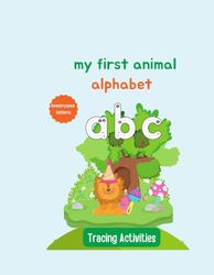 Animals Alphabet Tracing Book – Lowercase Letters: Preschool Letter Tracing with Animals – A to Z Lowercase Workbook for Beginners