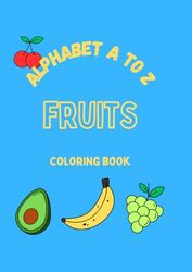 Fruits Alphabet A to Z: Coloring book