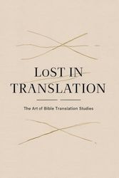 Lost in Translation: The Art of Bible Translation Studies