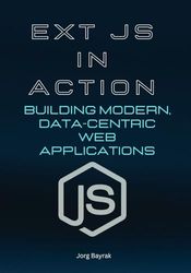 Ext JS in Action: Building Modern, Data-Centric Web Applications