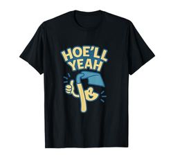 Hoe'll Yeah Garden Tool Pun Funny Plant Parent novelty T-Shirt