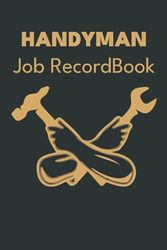 Handyman Job Record Book: Job Estimate Details Log Book for Self-employed and Small Businesses