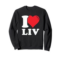 Regalo de nombre de Liv, I Love Liv, I Heart Liv Sudadera