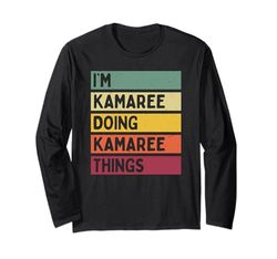 Citazione personalizzata divertente I'm Kamaree Doing Kamaree Things Maglia a Manica