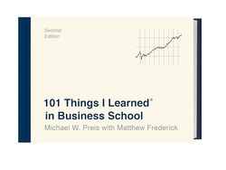 101 Things I Learned® in Business School (Second Edition)