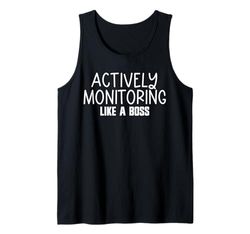 Actively Monitoring Like A Boss Funny Test Day Teacher Gift Tank Top