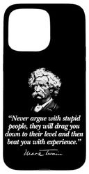 Never Argue with Stupid People Mark Twain Quote Case for iPhone 15 Pro Max