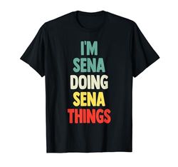 I'm Sena Doing Sena Things Nome divertente Sena Personalizzato Maglietta