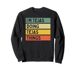 I'm Tejas Doing Tejas Things - Cita personalizada divertida Sudadera