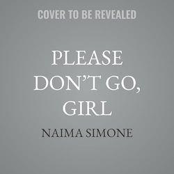Please Don’t Go, Girl
