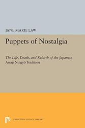 Puppets of Nostalgia: The Life, Death, and Rebirth of the Japanese "Awaji Ningyo" Tradition (Princeton Legacy Library)