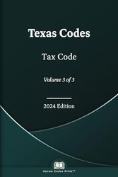 Texas Tax Code 2024 Edition (Volume 3 of 3)