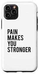 Coque pour iPhone 11 Pro La douleur vous rend plus fort et motivant