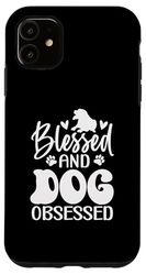 Blessed and Dog Obsessed Funny Typographic Design Case for iPhone 11