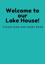 Welcome to Our Lake House: Please Sign Our Guest Book