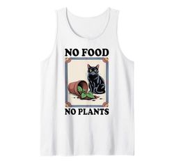 No Food No Plants Cat Plant Kitten Plants Cat Lover Tank Top