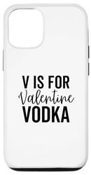 Coque pour iPhone 12/12 Pro V est pour la Saint-Valentin, vodka, boisson amusante pour la Saint-Valentin