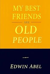 My Best Friends are Old People