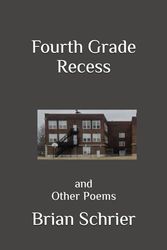 Fourth Grade Recess and Other Poems