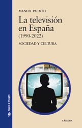 La televisión en España (1990-2022): Sociedad y cultura