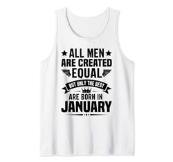 Hombre All Men Are Created Equal But The Best Are Born In January Camiseta sin Mangas